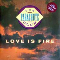 The Parachute Club - Love Is Fire (Maxi-Single UK)