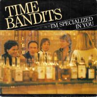 Time Bandits - I'm Specialized In You (7