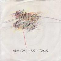 Trio Rio - New York-Rio-Tokio (Single Germany 1988)