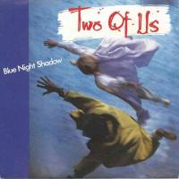 Two Of Us - Blue Night Shadow (Blow-Up Vinyl-Single)