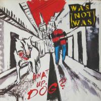 Was (Not Was) - What Up, Dog? (Fontana LP Holland 1988)